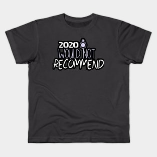 2020 would not recommend, covid, trending, quarantine, Kids T-Shirt